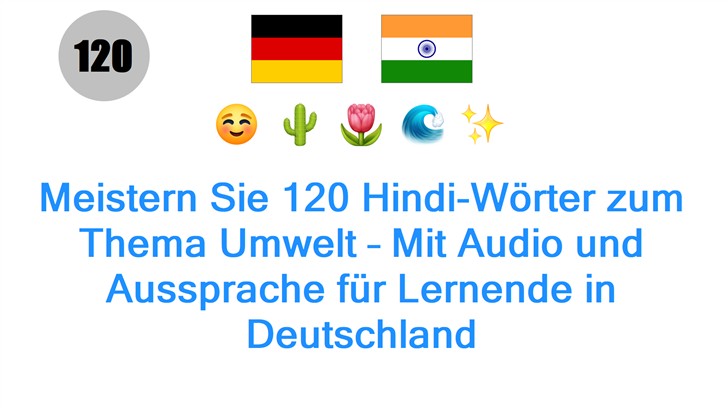 Meistern Sie 120 Hindi-Wörter zum Thema Umwelt – Mit Audio und Aussprache für Lernende in Deutschland